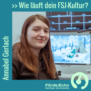 Annabel - Wie läuft dein FSJ-Kultur?