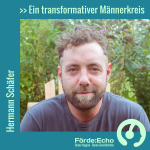 Hermann Schäfer - Was ist ein transformativer Männerkreis?