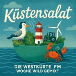 Küstensalat - Die WestküsteFM Woche wild gemixt