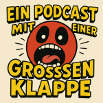 Ein Podcast mit einer grosssen Klappe